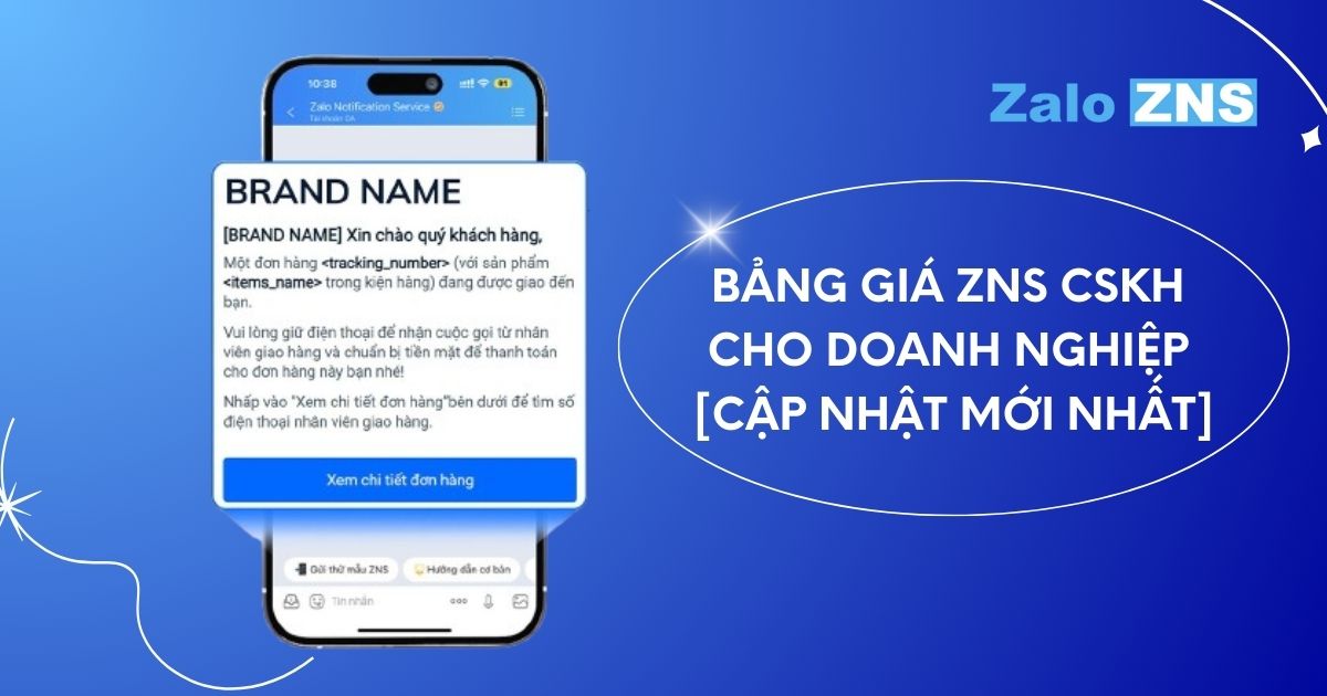 Bảng Giá ZNS CSKH Cho Doanh Nghiệp [Cập Nhật Mới Nhất]