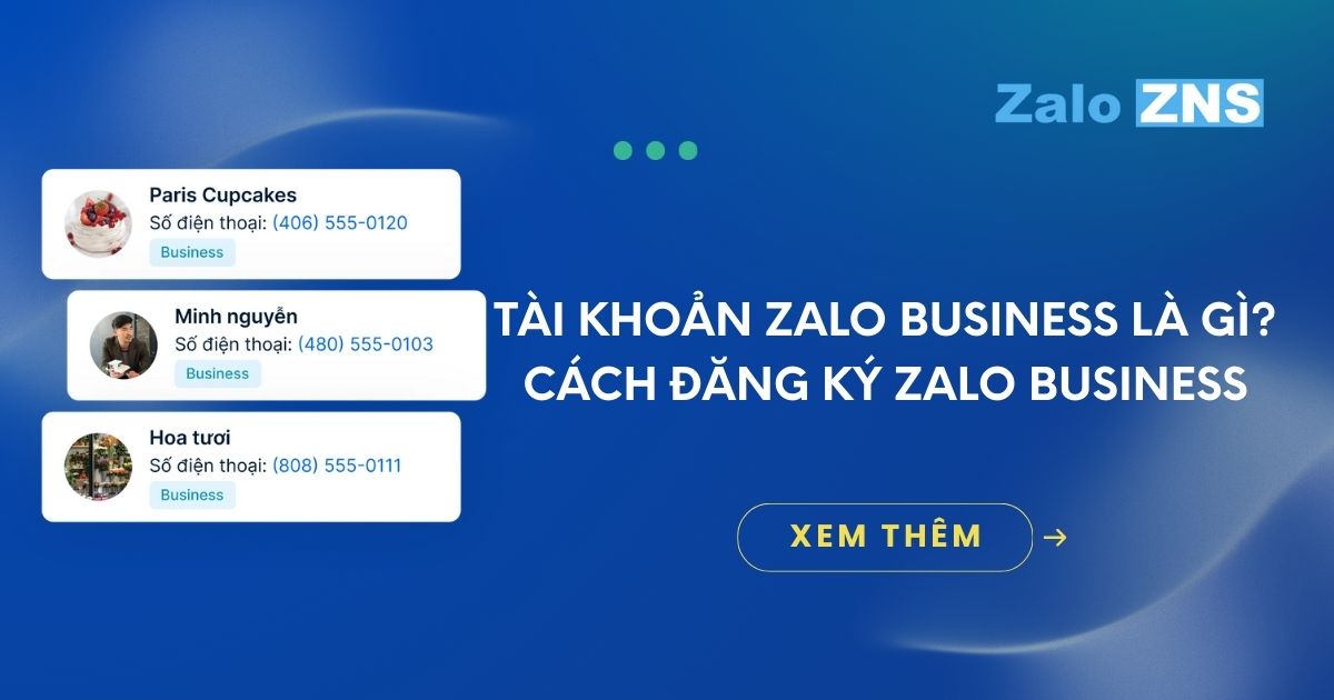 Tài khoản Zalo Business là gì? Cách đăng ký Zalo Business
