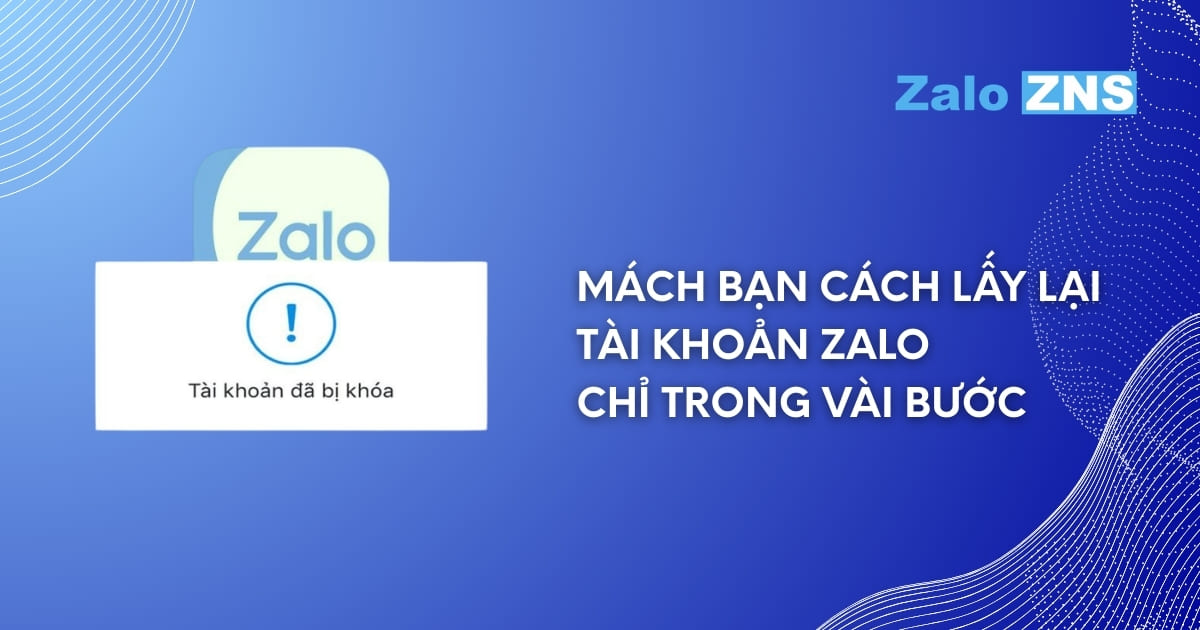 Mách bạn cách lấy lại tài khoản Zalo chỉ trong vài bước