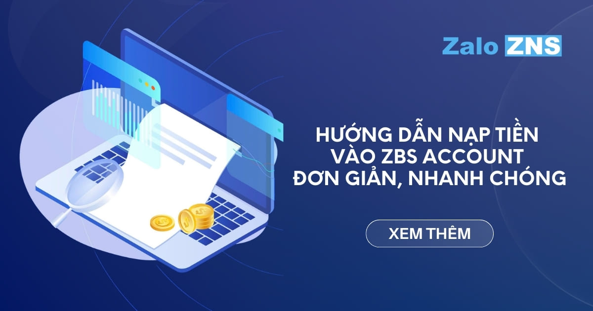 Hướng dẫn nạp tiền vào ZBS Account đơn giản, nhanh chóng