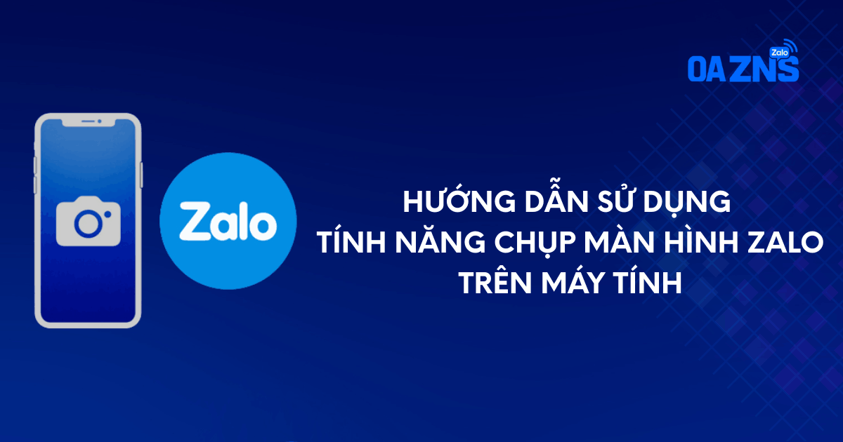 Hướng dẫn sử dụng tính năng chụp màn hình Zalo trên máy tính