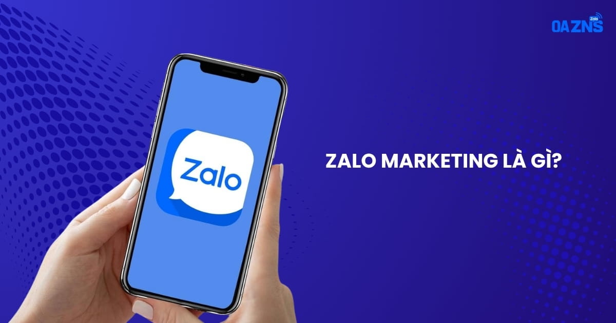 Zalo Marketing là gì?