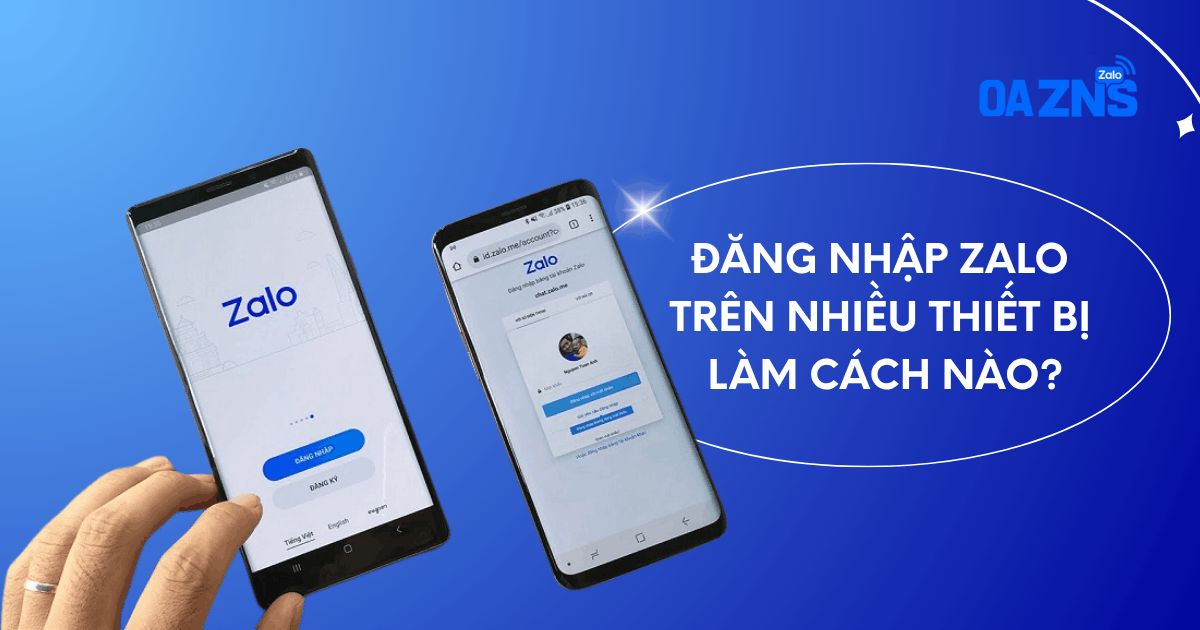 Đăng Nhập Zalo Trên Nhiều Thiết Bị – Làm Cách Nào?