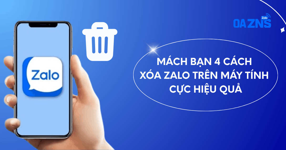 Mách Bạn 4 Cách Xóa Zalo Trên Máy Tính Cực Hiệu Quả