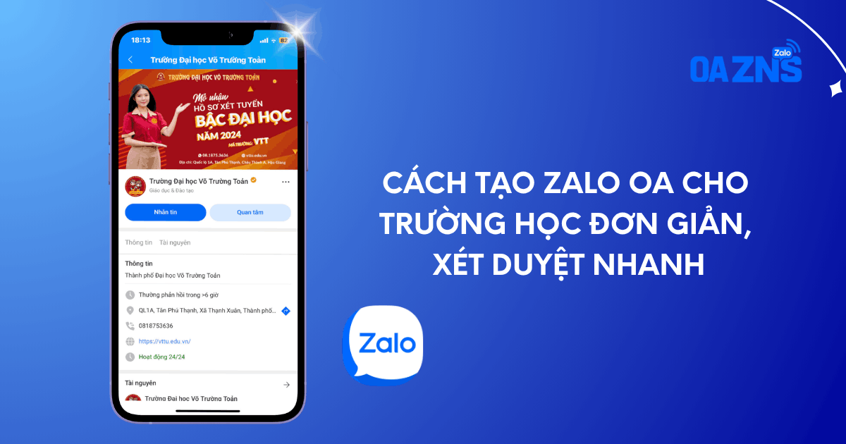 Cách Tạo Zalo OA Cho Trường Học Đơn Giản, Xét Duyệt Nhanh Cách Tạo Zalo OA Cho Trường Học Đơn Giản, Xét Duyệt Nhanh