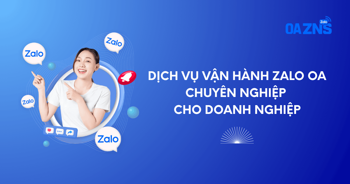 Dịch Vụ Vận Hành Zalo OA Chuyên Nghiệp Cho Doanh Nghiệp Dịch Vụ Vận Hành Zalo OA Chuyên Nghiệp Cho Doanh Nghiệp