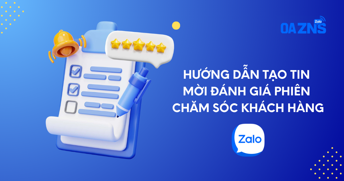 Hướng Dẫn Tạo Tin Mời Đánh Giá Phiên Chăm Sóc Khách Hàng
