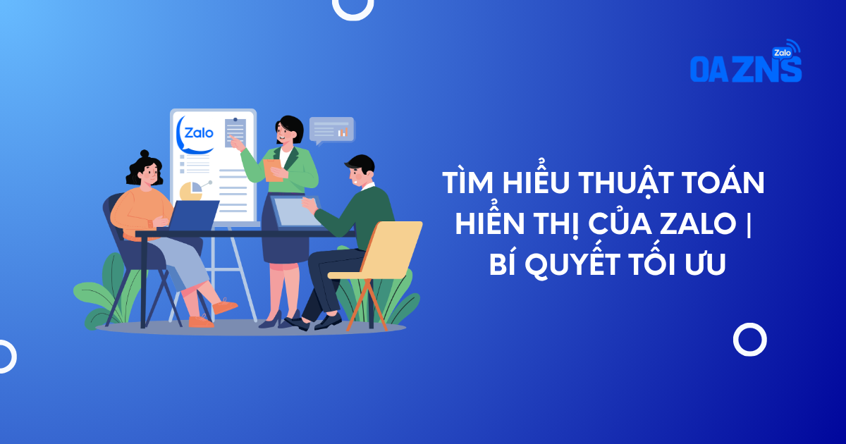 Tìm Hiểu Thuật Toán Hiển Thị Của Zalo | Bí Quyết Tối Ưu