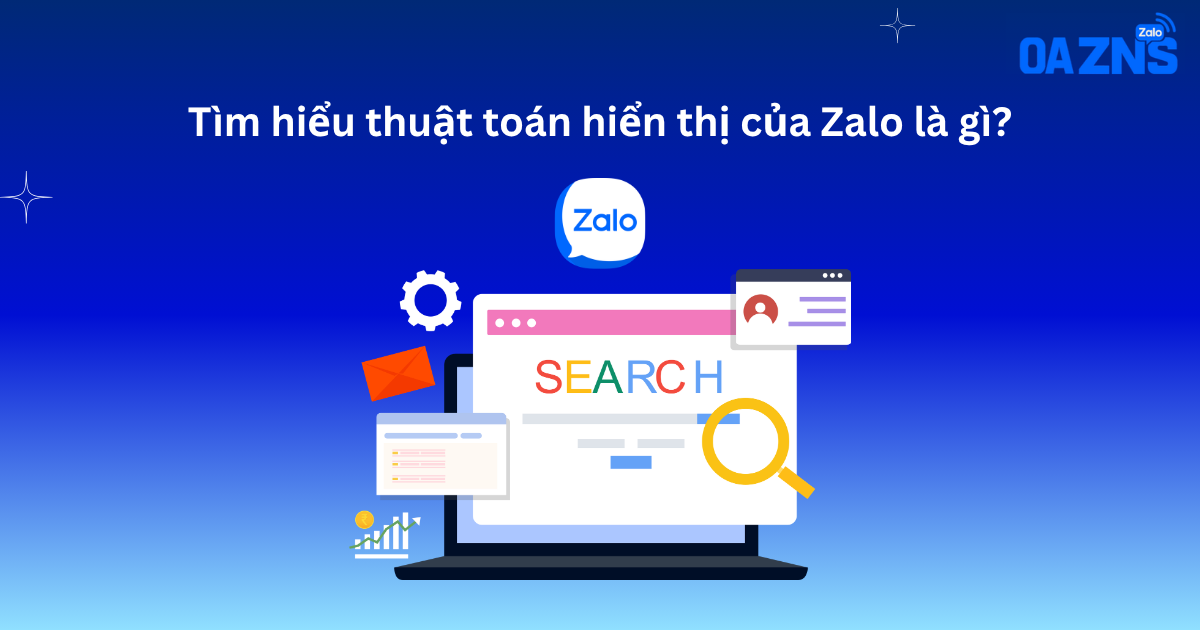 Tìm hiểu thuật toán hiển thị của Zalo là gì?