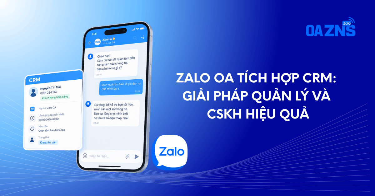Zalo OA tích hợp CRM: Giải pháp quản lý và CSKH hiệu quả Zalo OA tích hợp CRM: Giải pháp quản lý và CSKH hiệu quả