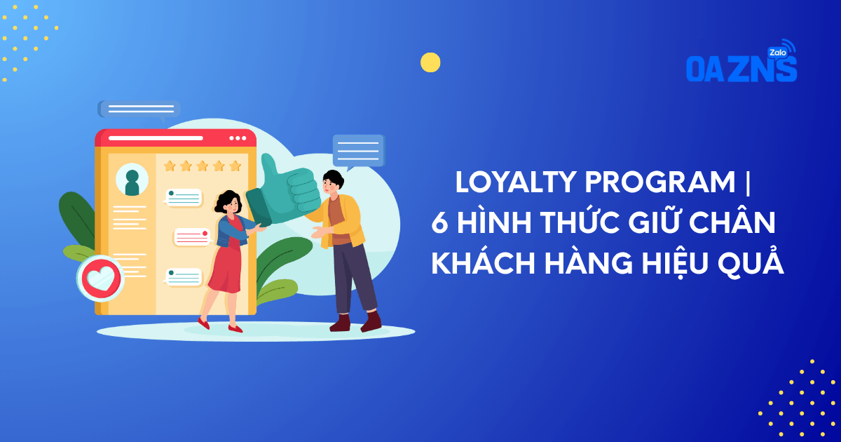 Loyalty Program | 6 Hình Thức Giữ Chân Khách Hàng Hiệu Quả